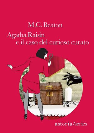 [Agatha Raisin 13] • Il Caso Del Curioso Curato